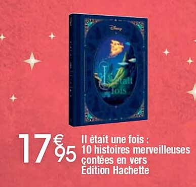 Il était une fois : 10 histoires merveilleuses contées en vers Édition Hachette