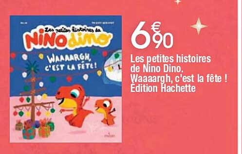 Les petites histoires de Nino Dino. Waaaaargh, c'est la fête ! Édition Hachette