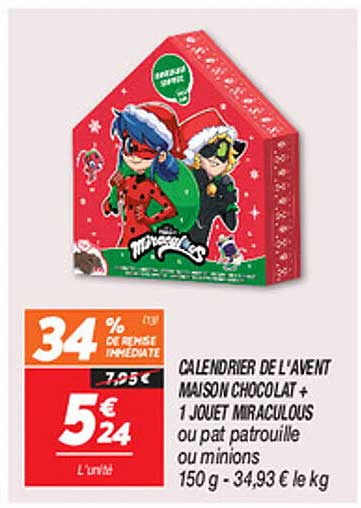 CALENDRIER DE L'AVENT MAISON CHOCOLAT + 1 JOUET MIRACULOUS ou pat patrouille ou minions