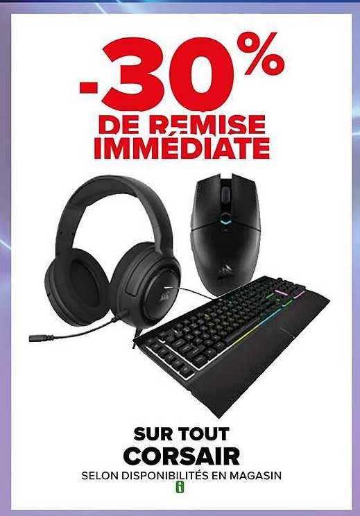 -30% DE REMISE IMMEDIATE SUR TOUT CORSAIR