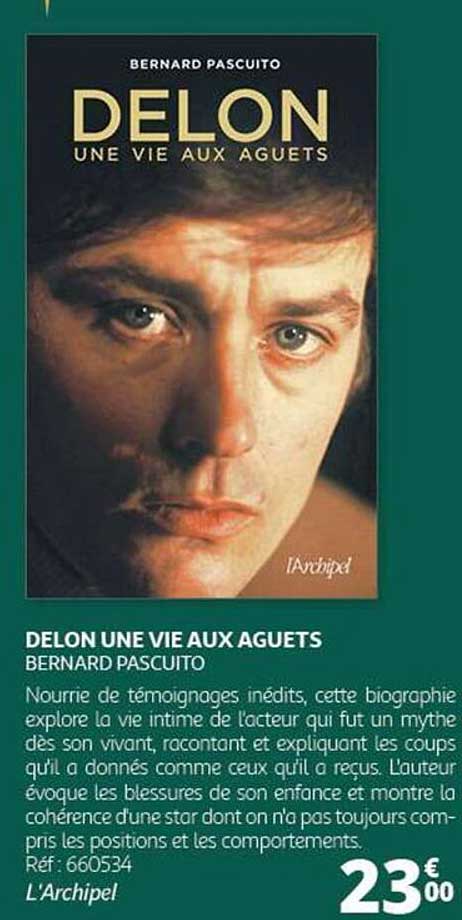 DELON UNE VIE AUX AGUETS