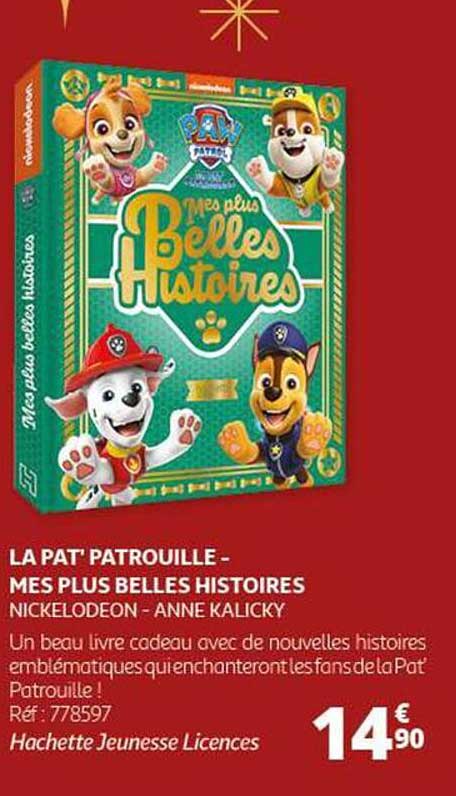 LA PAT' PATROUILLE - MES PLUS BELLES HISTOIRES