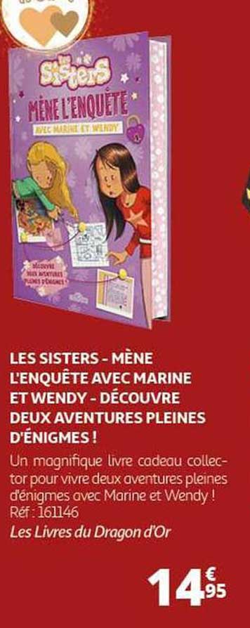 LES SISTERS - MÊNE L'ENQUÊTE AVEC MARINE ET WENDY - DÉCOUVRE DEUX AVENTURES PLEINES D'ÉNIGMES !