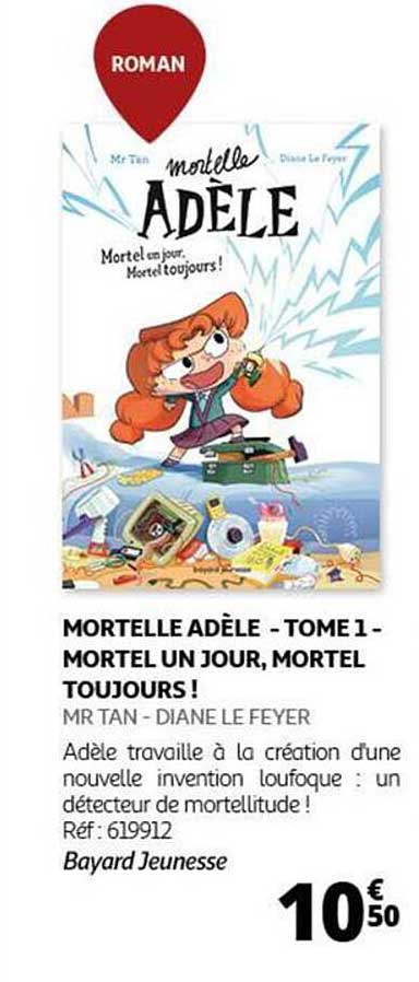 MORTELLE ADÈLE - TOME 1 - MORTEL UN JOUR, MORTEL TOUJOURS !