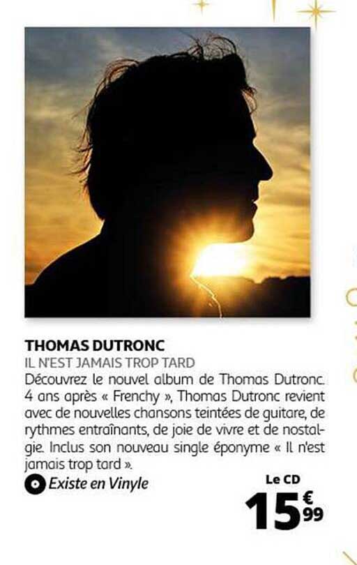 THOMAS DUTRONC IL N'EST JAMAIS TROP TARD