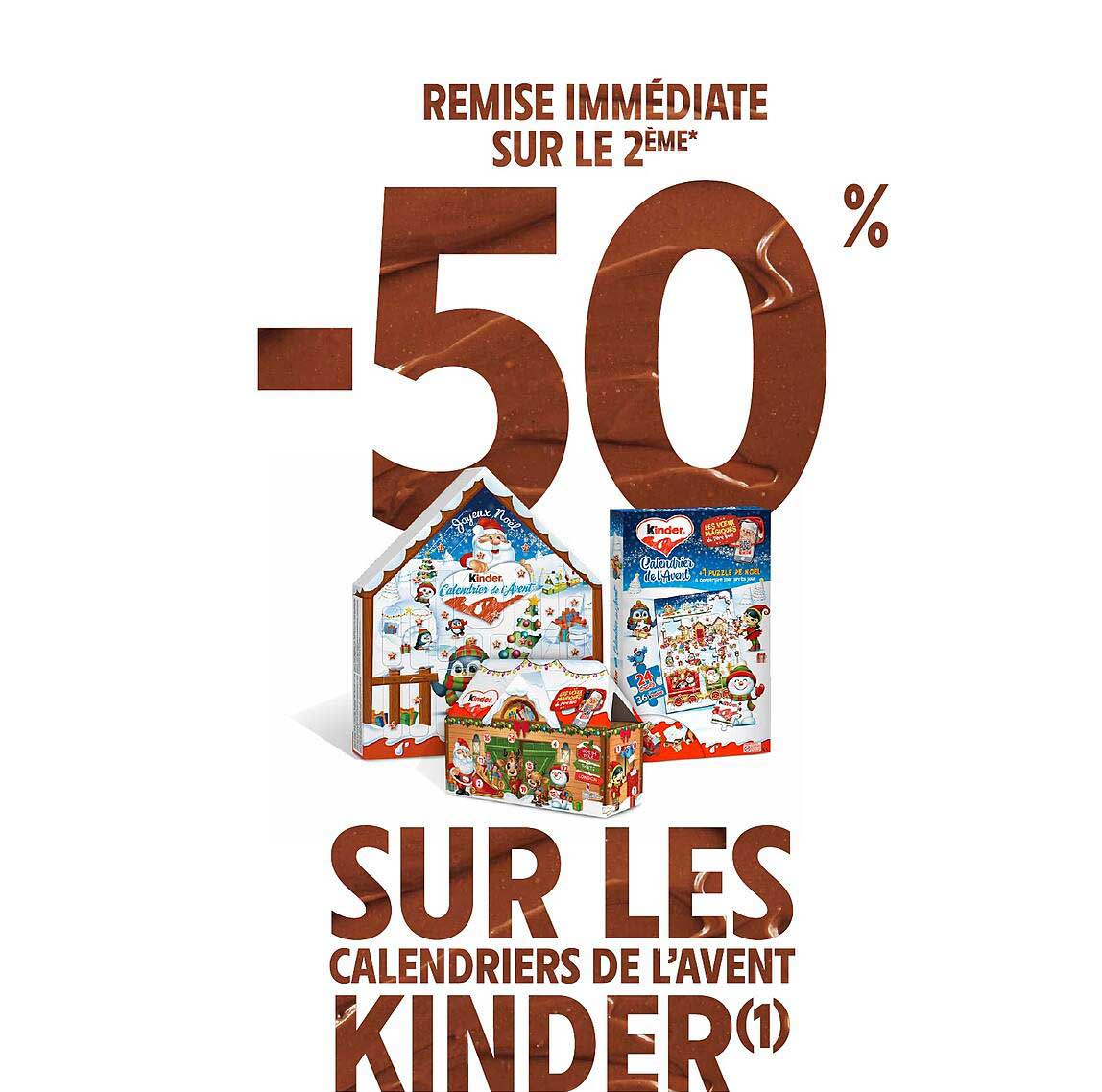 -50 % SUR LES CALENDRIERS DE L'AVENT KINDER