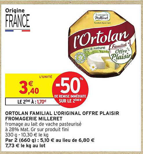 ORTOLAN FAMILIAL L'ORIGINAL OFFRE PLAISIR FROMAGERIE MILLERET