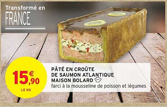 PÂTÉ EN CROÛTE DE SAUMON ATLANTIQUE MAISON BOLARD