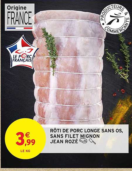 RÔTI DE PORC LONGE SANS OS, SANS FILET MIGNON JEAN ROZÉ