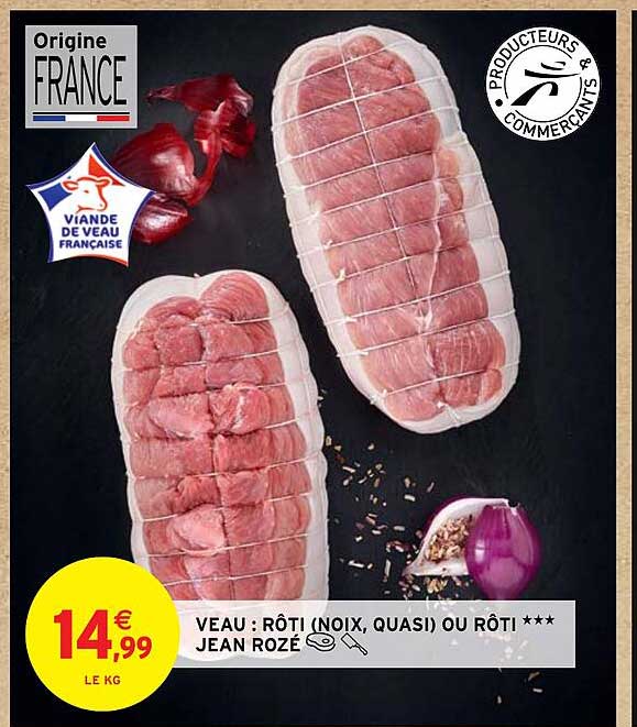 VEAU : RÔTI (NOIX, QUASI) OU RÔTI *** JEAN ROZÉ