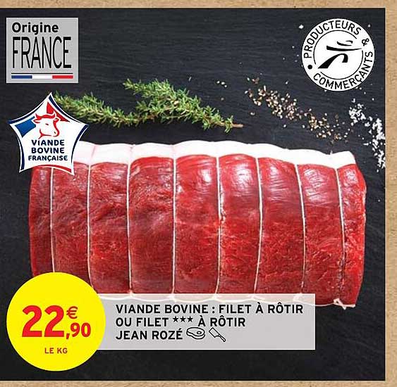 VIANDE BOVINE : FILET À RÔTIR OU FILET *** À RÔTIR JEAN ROZÉ