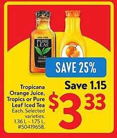 Tropicana Orange Juice, Tropics or Pure Leaf Iced Tea