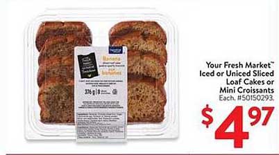 Your Fresh Market® Iced or Uniced Sliced Loaf Cakes or Mini Croissants