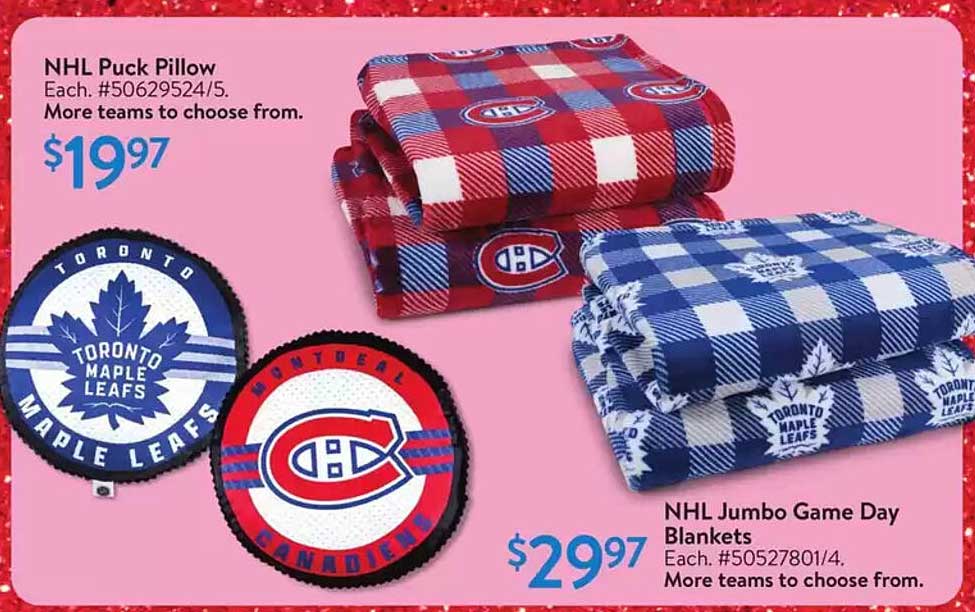 NHL Puck Pillow  
NHL Jumbo Game Day Blankets