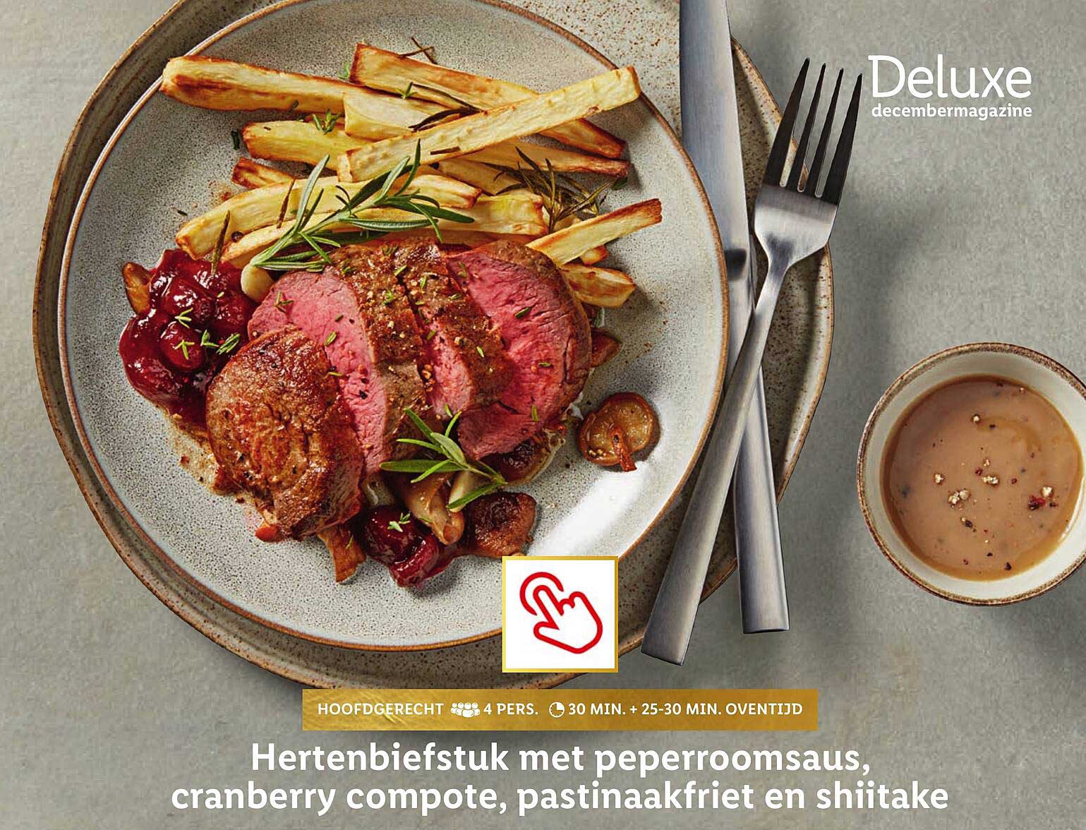 Hertenbiefstuk met peperroomsaus, cranberry compote, pastinaakfrieten en shiitake