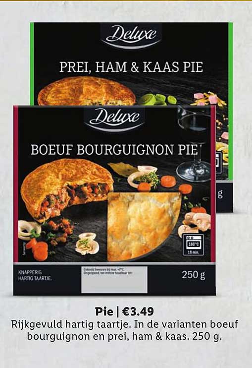 Prei, Ham & Kaas Pie  
Boeuf Bourguignon Pie  