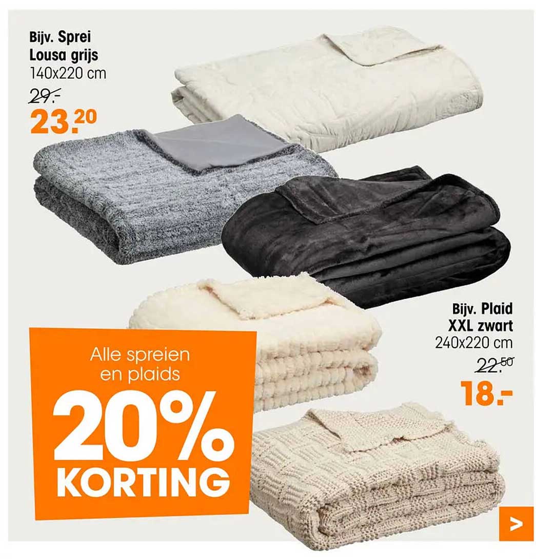 Bijv. Sprei Lousa grijs  
Bijv. Plaid XXL zwart  
Alle spreien en plaids 20% KORTING  