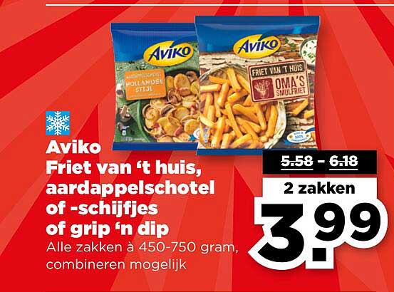 Aviko Friet van 't huis, aardappelschotel of -schijfjes of grip 'n dip