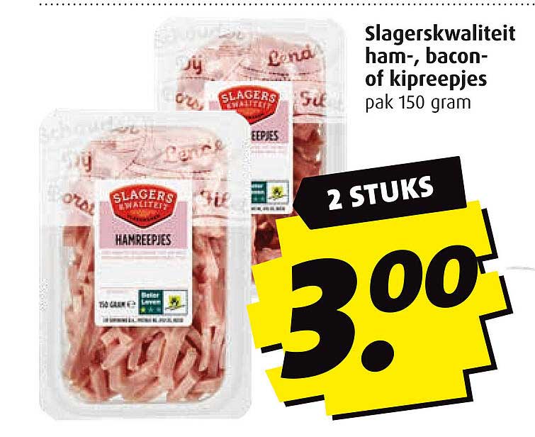 Slagerskwaliteit ham-, bacon- of kipreepjes