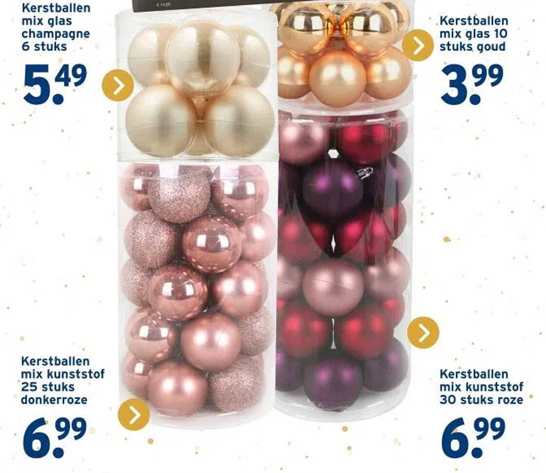 Kerstballen mix glas champagne 6 stuks  
Kerstballen mix glas 10 stuks goud  
Kerstballen mix kunststof 25 stuks donkeroze  
Kerstballen mix kunststof 30 stuks roze  