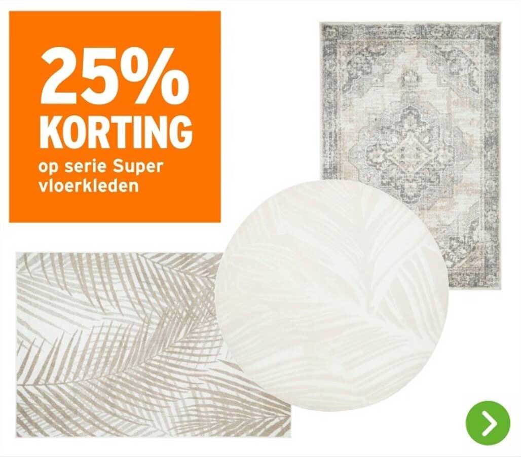 25% KORTING op serie Super vloerkleden