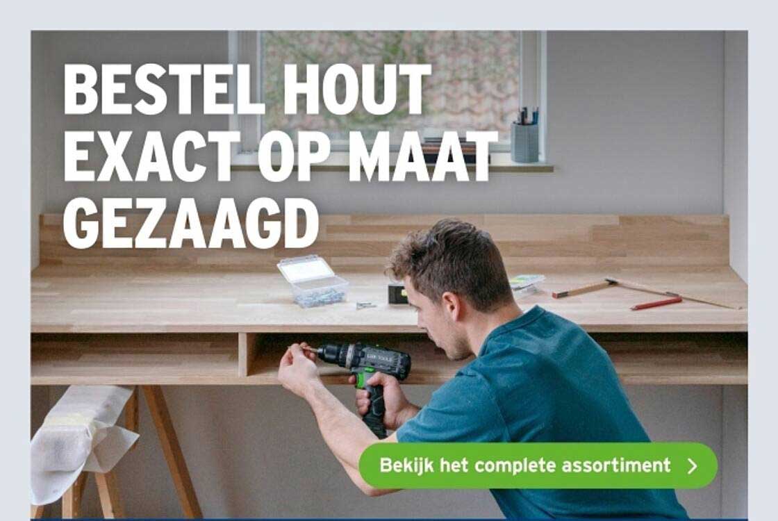 BESTEL HOUT EXACT OP MAAT GEZAAGD