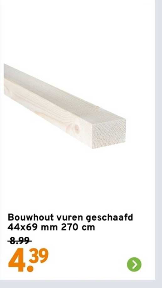 Bouwhout vuren geschaaft 44x69 mm 270 cm