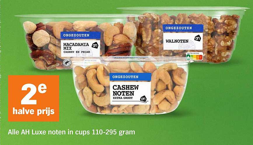 MACADAMIA MIX  
CASHEW NOTEN EXTRA GROOT  
WALNOTEN  