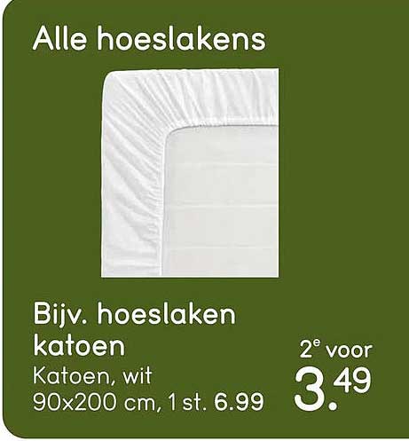 Alle hoeslakens  
Bijv. hoeslakken katoen