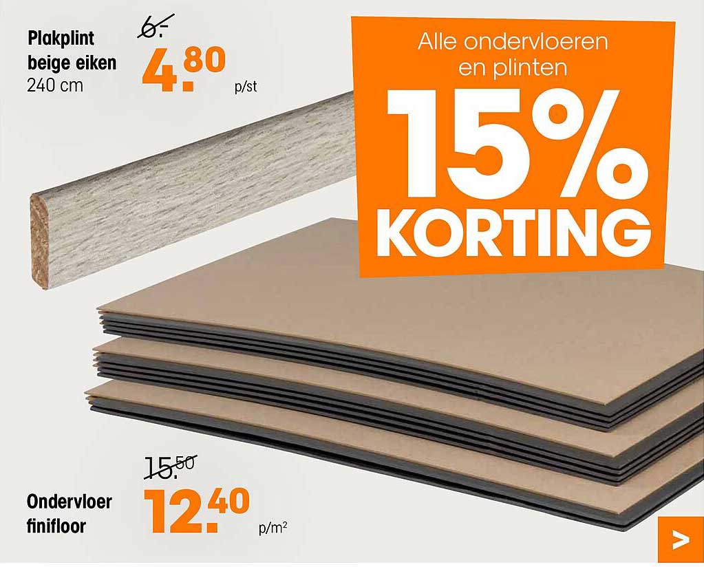 Alle ondervloeren en plinten 15% KORTING