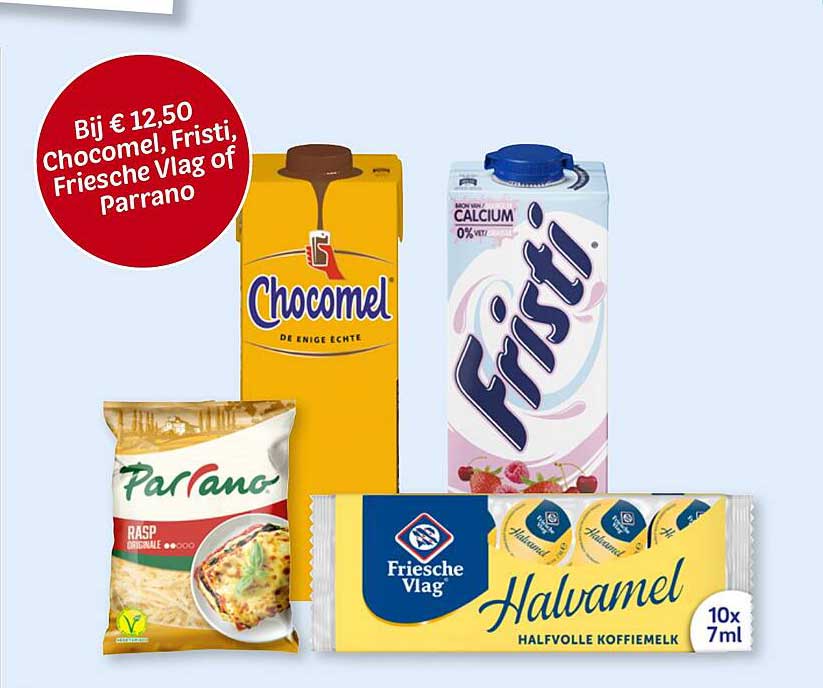 Bij € 12,50 Chocomel, Fristi, Friesche Vlag of Parrano