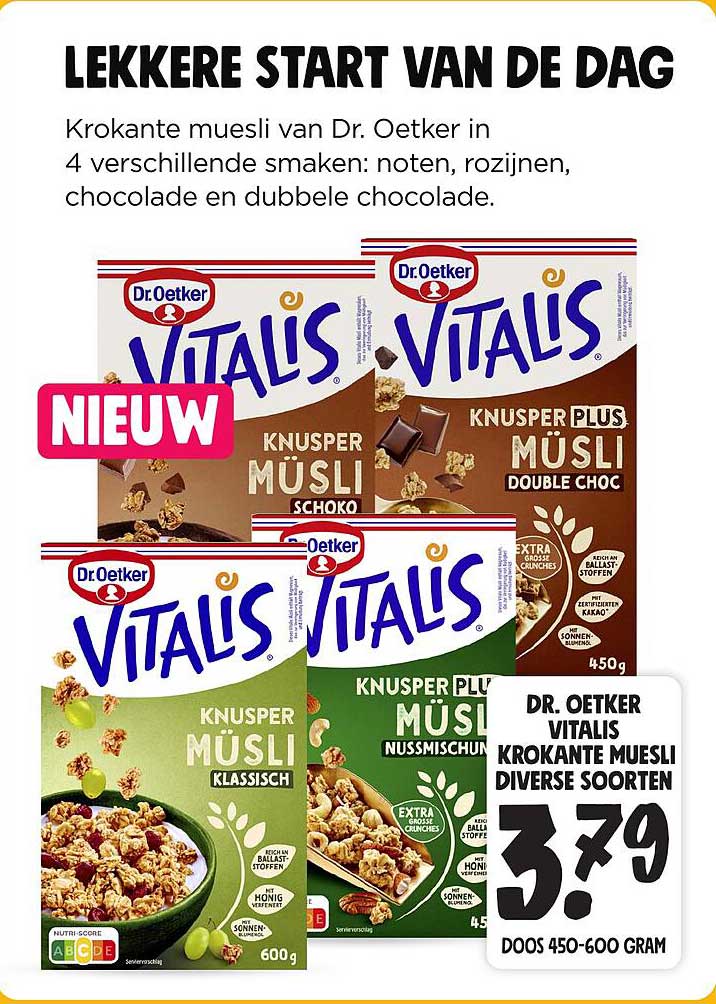 LEKKERE START VAN DE DAG  
DR. OETKER VITALIS KROKANTE MUESLI DIVERSE SOORTEN