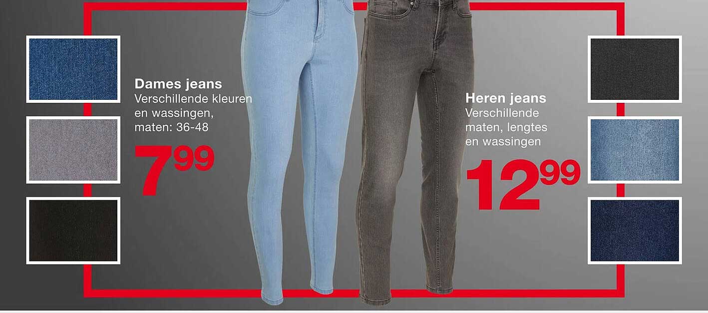 Dames jeans  
Heren jeans