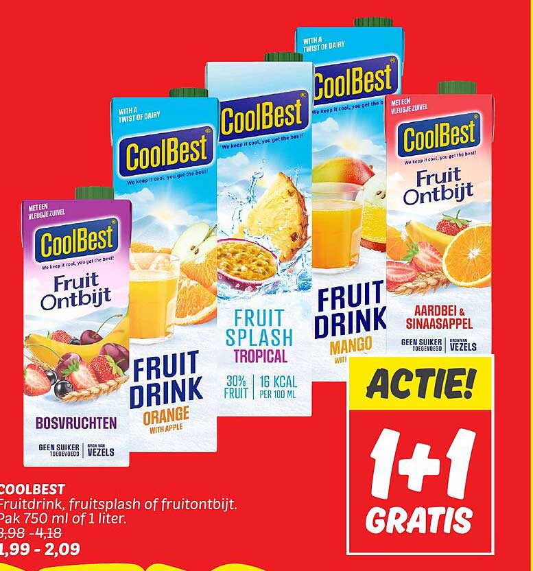 CoolBest Fruit Ontbijt Bosvruchten  
CoolBest Fruit Drink Orange  
CoolBest Fruit Splash Tropical  
CoolBest Fruit Drink Mango  
CoolBest Aardbei & Sinaasappel  
ACTIE! 1+1 GRATIS
