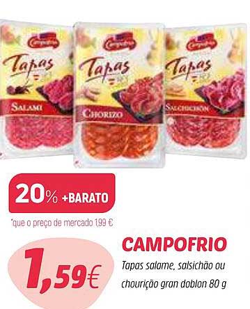 CAMPOFRIO  
Tapas salame, salsichão ou chouriço gran doblón 80 g