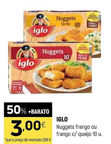 IGLO Nuggets frango ou frango c/ queijo 10 u.