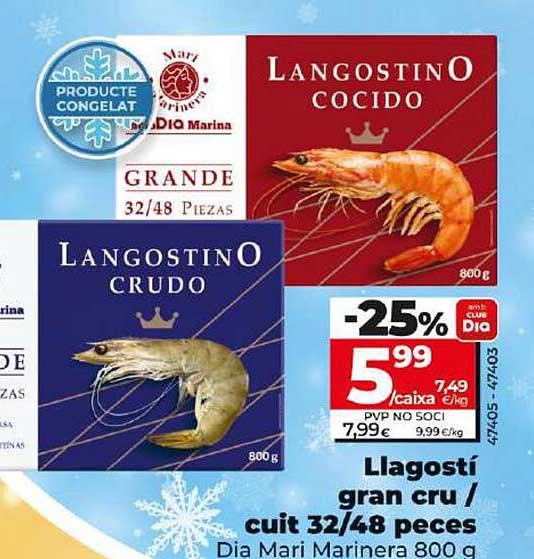 Langostino cocido  
Langostino crudo  
Llagostí gran cru / cuit 32/48 peces  