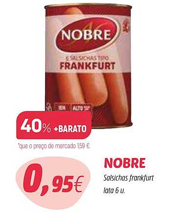 NOBRE  
Salsichas frankfurt lata 6 u.