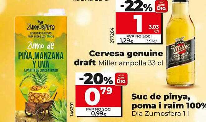 Zumo de PIÑA, MANZANA Y UVA  
Cerveza genuine draft Miller ampolla 33 cl  
Suc de pinya, poma i raim 100% Dia Zumosfera 1 l