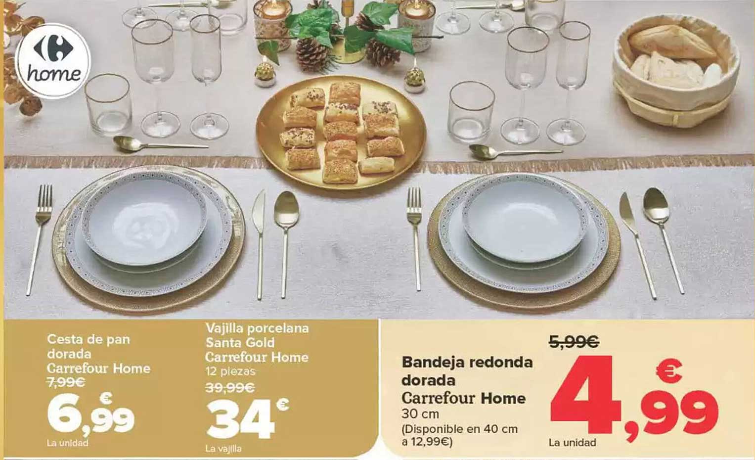 Cesta de pan dorada  
Vajilla porcelana Santa Gold Carrefour Home 12 piezas  
Bandeja redonda dorada Carrefour Home