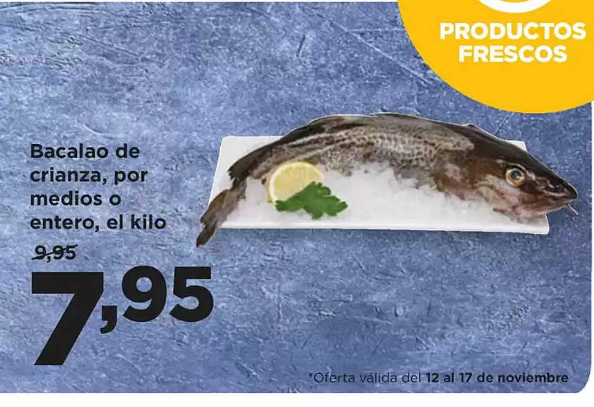 Bacalao de crianza, por medios o entero, el kilo