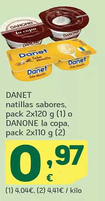 DANET natillas sabores, pack 2x120 g (1) o DANONI la copa, pack 2x110 g (2)