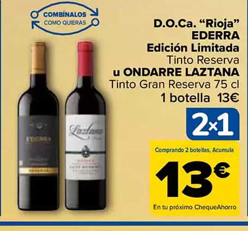 D.O.Ca. “Rioja” EDERRA Edición Limitada Tinto Reserva u ONDARRE LAZTANA Tinto Gran Reserva 75 cl