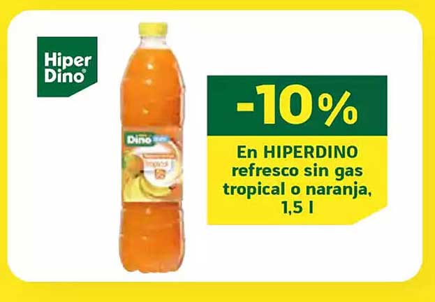 En HIPERDINO refresco sin gas tropical o naranja