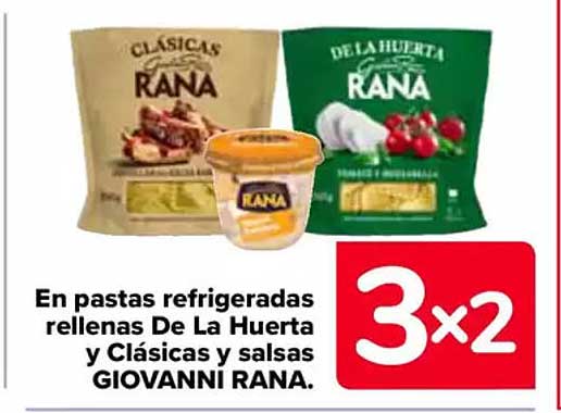 3×2 En pastas refrigeradas rellenas De La Huerta y Clásicas y salsas GIOVANNI RANA.