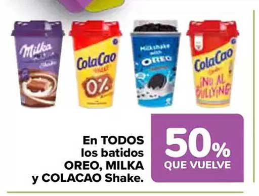 En TODOS los batidos OREO, MILKA y COLACAO Shake.