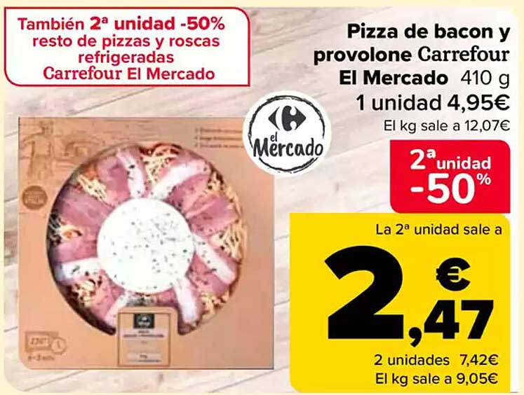 Pizza de bacon y provolone Carrefour El Mercado