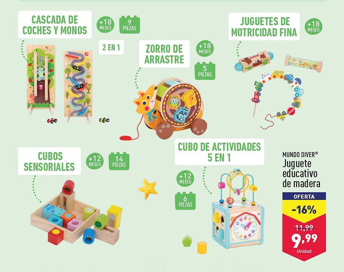 CASCADA DE COCHES Y MONOS  
ZORRO DE ARRASTRE  
CUBOS SENSORIALES  
CUBO DE ACTIVIDADES 5 EN 1  
JUQUETE EDUCATIVO DE MADERA  