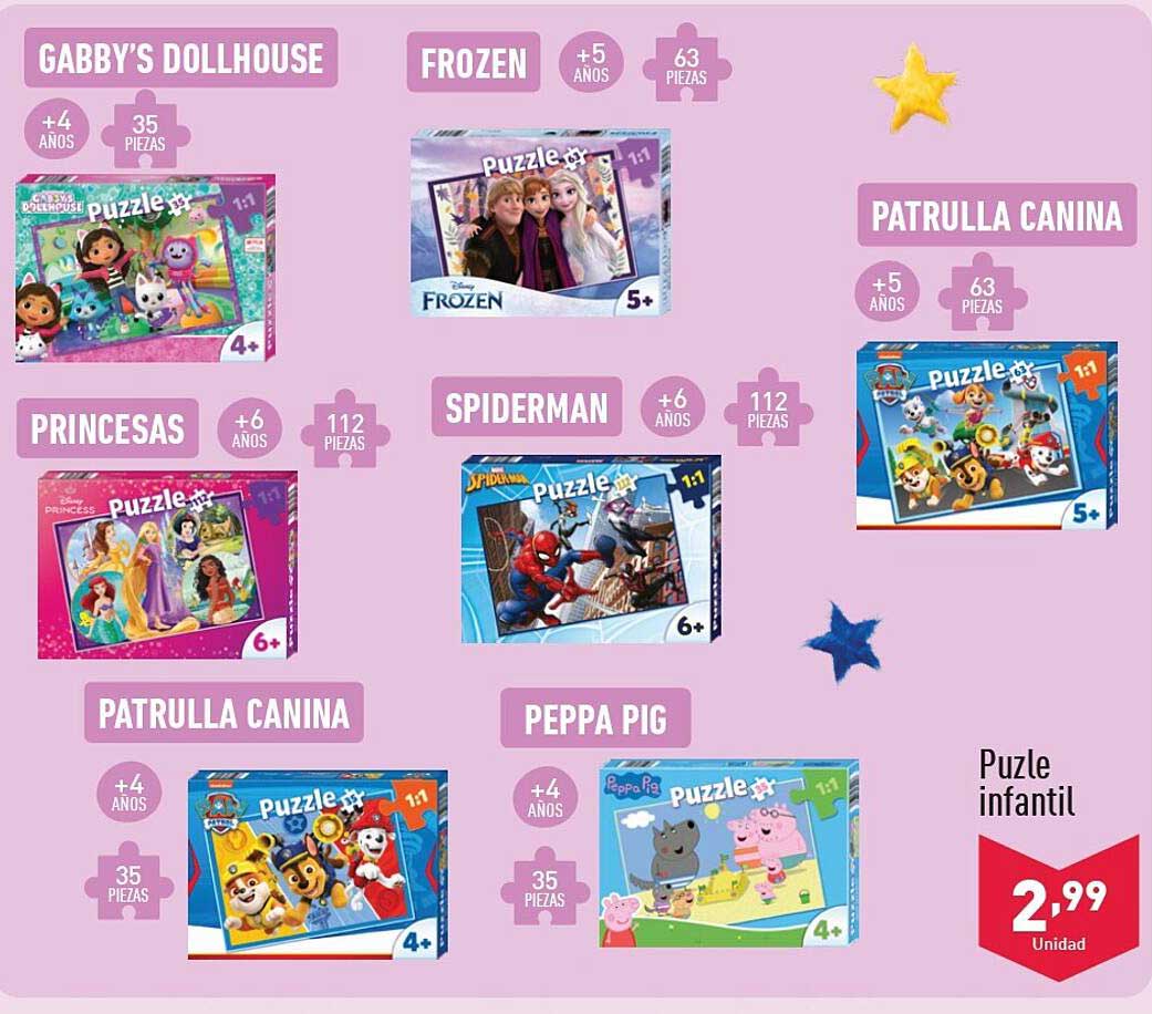 Gabby's Dollhouse  
Frozen  
Princesas  
Spiderman  
Patrulla Canina  
Peppa Pig  
Puzle infantil  