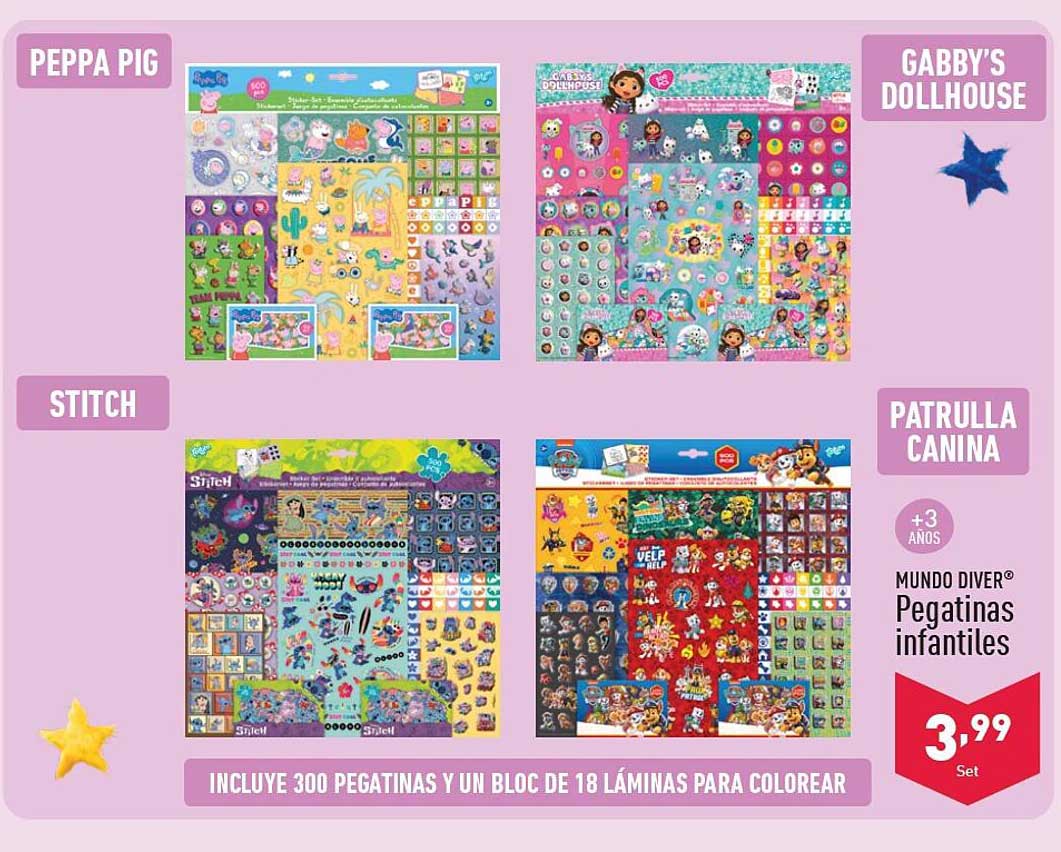 PEPPA PIG  
STITCH  
GABBY'S DOLLHOUSE  
PATRULLA CANINA  